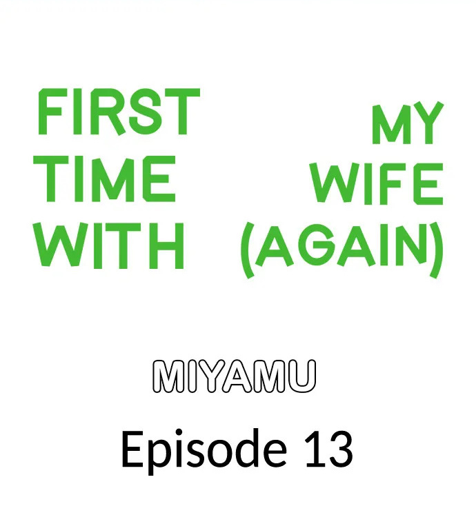 First Time With My Wife (Again) - Chapter 13 Page 1